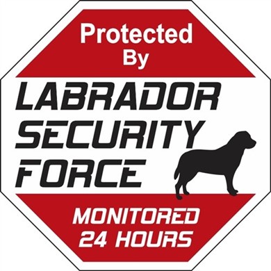 Labrador Retriever Security Force Sign