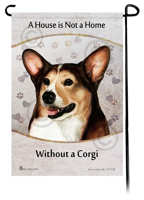 Welsh Corgi Pembroke House is Not a Home Garden Flag- click more breed colors