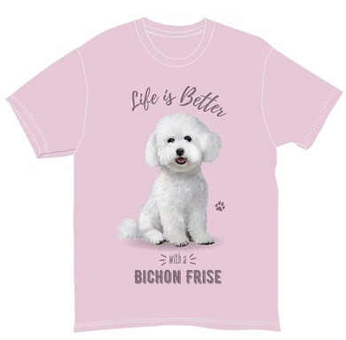 Life is Better with a Bichon Frise T-Shirt