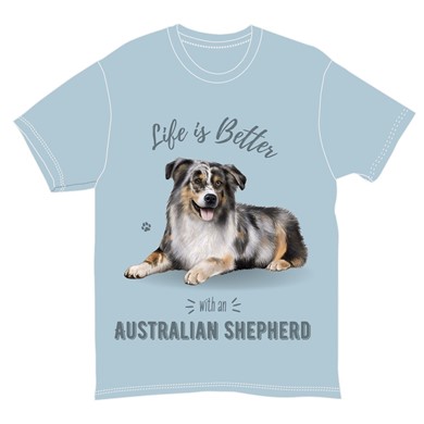 Life is Better Australian Shepherd T-Shirts