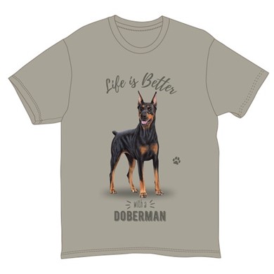 Life is Better Doberman Pincher T-Shirts
