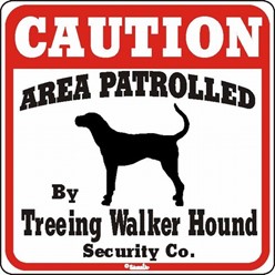 Treeing Walker Hound Caution Sign, the Perfect Dog Warning Sign
