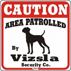 Vizsla Caution Sign, the Perfect Dog Warning Sign