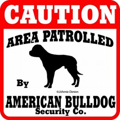 American Bulldog Caution Sign, the Perfect Dog Warning Sign