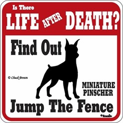 Miniature Pinscher Jump the Fence Sign